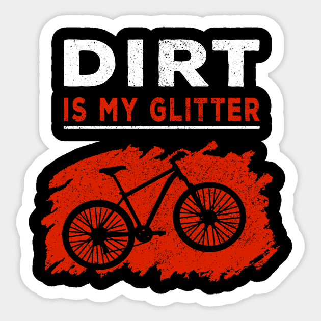 Dirt is my glitter mountain biking MTB Gift Sticker by Lomitasu